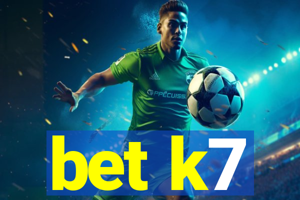 bet k7